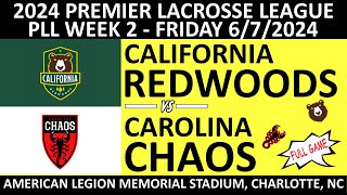 2024 PLL Week 2 California Redwoods vs Carolina Chaos Full Game 672024 Premier Lacrosse League [upl. by Raybourne]