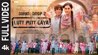 Lutt Putt Gaya Full Video Shah Rukh KhanTaapseeRajkumar HPritamArijitSwanandIP Singh  Dunki [upl. by Aicatsan]