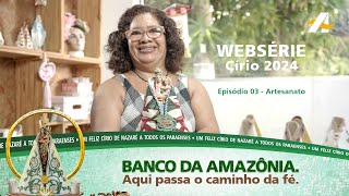 Websérie Círio 2024 – Graça Melo Artesanatos [upl. by Waddle]