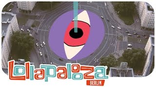 Lollapalooza Berlin 2015  First Lineup Announcement [upl. by Nugesulo374]