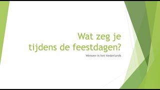 Wat zeg je tijdens de feestdagen NT2  A1  A2  B1 leernederlands nt2 learndutch learningdutch [upl. by Rew397]