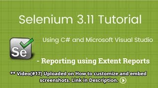 11 Selenium 2018 Tutorial using C Visual Studio Reporting using Extent Reports [upl. by Bara697]