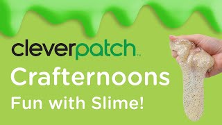 CleverPatch™ Crafternoons – Slime [upl. by Kubis200]