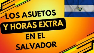 ¿Cómo se pagan los asuetos y Horas extra en El Salvador [upl. by Name]