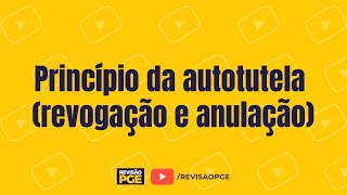 Princípio da autotutela revogação e anulação [upl. by Reklaw]