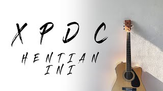 XPDC  Hentian Ini  Karaoke  Akustik  Lirik [upl. by Ennaylime]