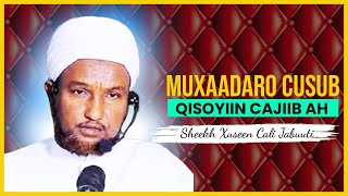 Muxaadaro cajiib ah oo qalbiga tabaneysa iyo qisoyin cibra ah  sheek xuseen cali jabuuti [upl. by Nealson651]