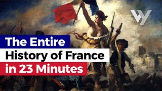 The Entire History of France in 23 Minutes [upl. by Lasko458]