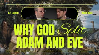 WHY God SPLIT Adam and Eve with Nate Buzz amp Ari Lamm Explain [upl. by Shir]