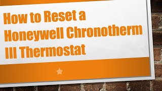 How to Reset a Honeywell Chronotherm III Thermostat [upl. by Thomasin]