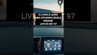 DJ CAMILO LEAKS MRG UPCOMING SINGLE quotMIRAMEquot LIVE ON HOT 97 [upl. by Sacken656]