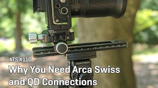 Approaching the Scene 110 Why You Need Arca Swiss and QD Connections [upl. by Aihsenyt]