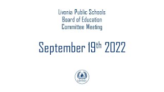 Livonia Public Schools Committee Meeting September 19 2022 [upl. by Archangel]