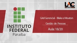 IFPB 2019  Gestão de Pessoas  Grid Gerencial DO Blake e Mouton  1820 [upl. by Glynn]