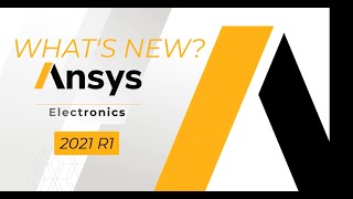 Best Innovations in Ansys Electronics 2021 R1 [upl. by Haelhsa]