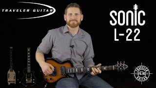 Traveler Guitar Sonic L22 Product Overview [upl. by Halli]