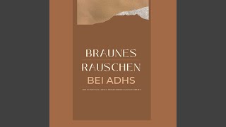 Geglättetes braunes Rauschen für Stressabbau Entspannung und Schlaf 60 Min  Sammlung [upl. by Eiliah]