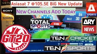 Asiasat 7 1055E BiG UpdateNew Channels Add TodayTen Sports HD New UpdateA Sports on Asiasat [upl. by Eniamrehc847]