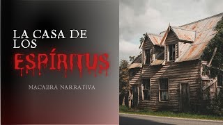 LA CASA DE LOS ESPIRITUS EN LA CALLE MAIN LA HISTORIA QUE NUNCA DEBIÓ SER CONTADA [upl. by Avrit]