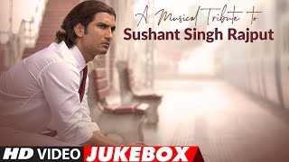 A Musical Tribute To Sushant Singh Rajput  Video Jukebox [upl. by Hopfinger921]