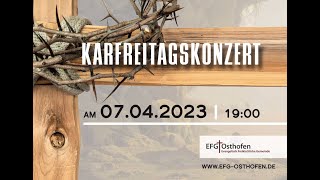 Karfreitagskonzert  07042023 [upl. by Tdnarb]