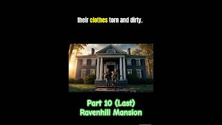 They entered the haunted Ravenhill Mansion And what happened shorts part11 trending truestory [upl. by Marylynne]