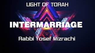 Intermarriage  Rabbi Yosef Mizrachi  Make the right choice  HD [upl. by Kennith]