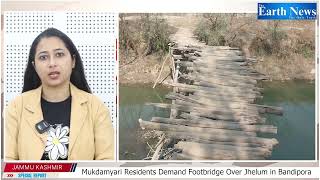 Mukdamyari Residents Demand Footbridge Over Jhelum in Bandipora [upl. by Lovash]