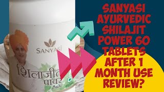 Sanyasi Ayurvedic Shilajit Power 60 tablets after 1 month use benefits amp review [upl. by Gershon]