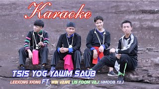 Tsis Yog Yawm Saub Karaoke Leekong Xiong FT Win Vang Lis Foom Hmoob Yaj [upl. by Chung137]