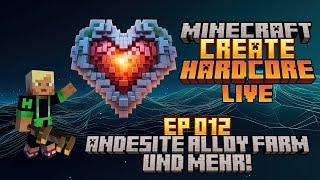 Andesite Alloy Farm und mehr Create Hardcore Live Ep 012 [upl. by Eiramnaej]