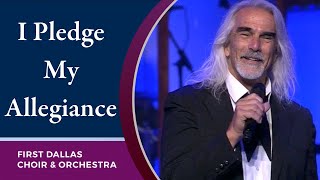 “I Pledge My Allegiance” First Dallas Choir amp Orchestra with Guy Penrod  June 25 2023 [upl. by Nesto]