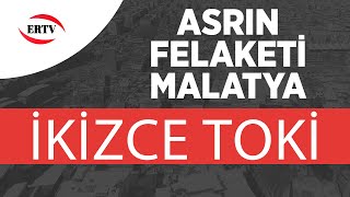 ASRIN FELAKETİ MALATYA İKİZCE TOKİ [upl. by Sancho680]