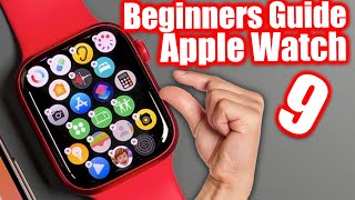 How To Use The Apple Watch Series 9  Beginners Guide Tutorial amp Tips [upl. by Ayor]