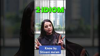 Top 02 Idioms Word By Shivani Maam  Idioms and Phrases in English idioms phrases [upl. by Nylessej]