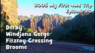 2005 MY FIRST 4WD TRIP EP 20  Derby Windjana Gorge Fitzroy Crossing Broome [upl. by Shanley]