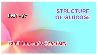 Structure of Glucose  Tamil Learners Chemistry [upl. by Gnouhk528]