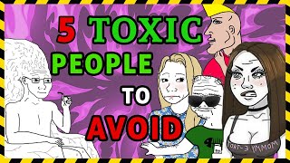 5 TOXIC PEOPLE to AVOID [upl. by Sigsmond5]