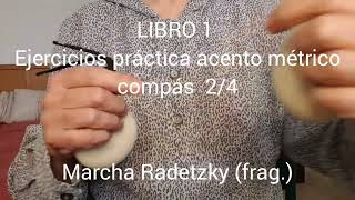 Marcha RadetzkyLibro 1Ejercicios práctica acento métrico compás 24 [upl. by Maltzman]