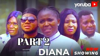 Diana 2 Latest Yoruba Movie 2024 Drama Mimisola Daniel Biola Bayo Omoye Arewa Bolanle Adigun [upl. by Maxy]