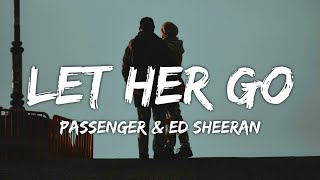 Passenger  Let Her Go Lyrics ft Ed Sheeran [upl. by Nilrah]