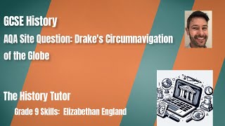 GCSE History Elizabeth Grade 9 skills Drakes Circumnavigation of the Globe Site Question [upl. by Aderfla]