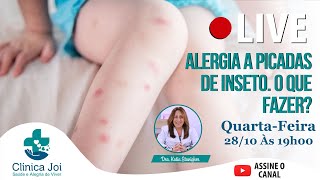 Alergia a Picadas de Inseto O que fazer  Com Dra Katia Stanigher [upl. by Domenech109]