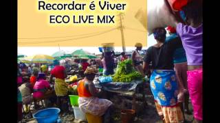 Recordar é Viver  Eco Live Mix com Dj Ecozinho [upl. by Cirone]