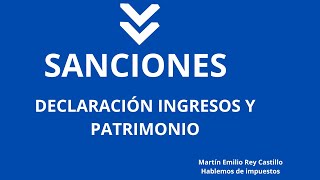 🛑 SANCIÓN de EXTEMPORANEIDAD y CORRECCIÓN en la DECLARACIÓN de INGRESOS y PATRIMONIO🔴 [upl. by Sybley]