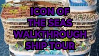 Icon Of The Seas Full Ship Tour [upl. by Ardnola869]