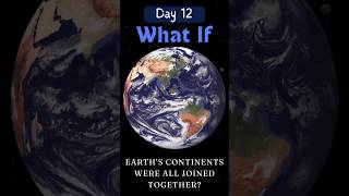 What If Earths Continents were All Joined Together  Day 12  cosmic Shorts [upl. by Elatnahs]