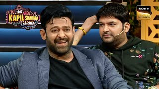 Prabhas के पास आए 5000 से भी ज़्यादा शादी के Proposals  Best Of The Kapil Sharma Show Full Episode [upl. by Latton]