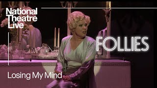 Follies  Losing My Mind performed by Imelda Staunton  National Theatre Live [upl. by Refinnaj]