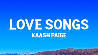 Kaash Paige  Love Songs Lyrics [upl. by Liu]